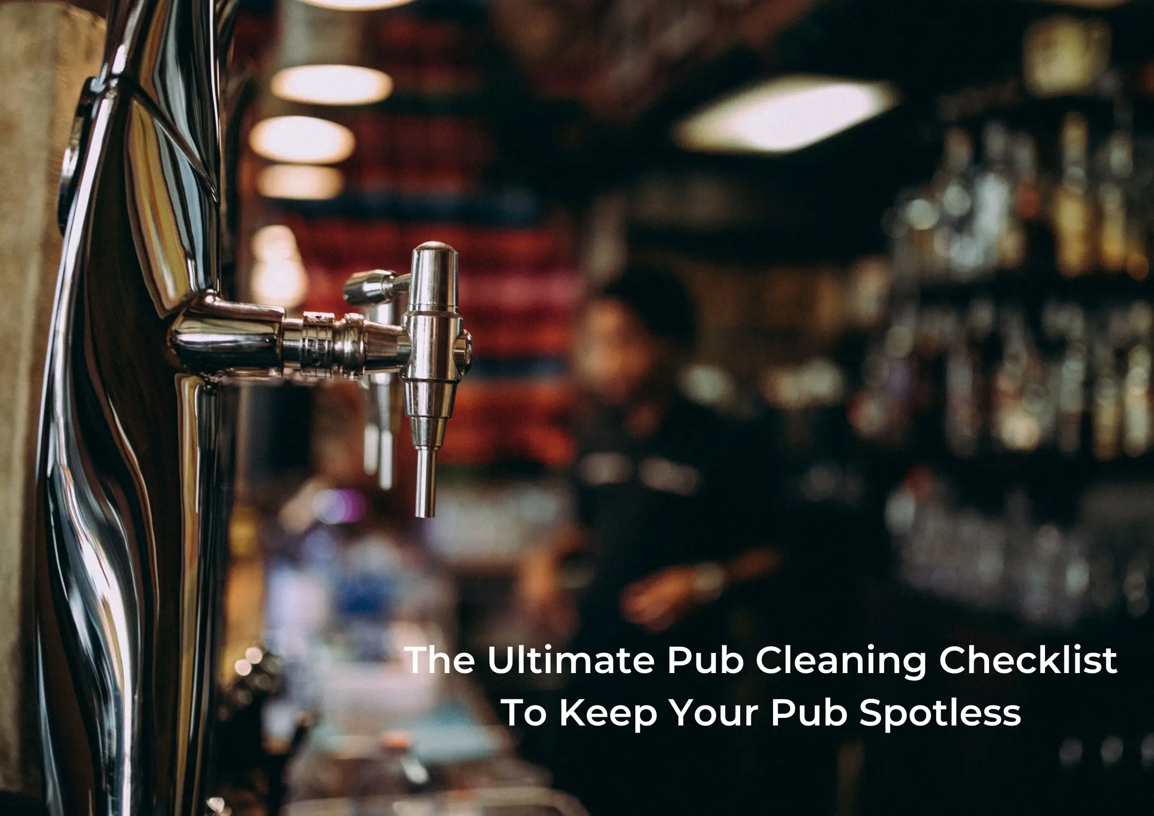 The Ultimate Pub Cleaning Checklist To Keep Your Pub Spotless 1
