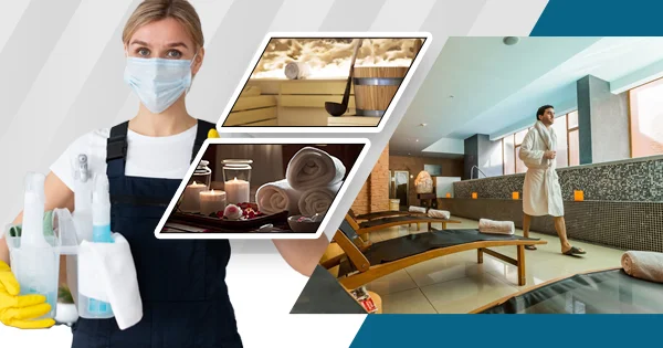 Deep Cleaning Hotel Spa and Wellness Facilities Maintaining Cleanliness and Relaxation